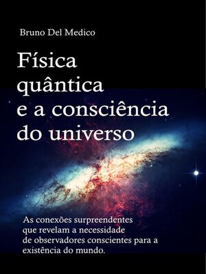 cover image of Física quântica e a consciência do universo